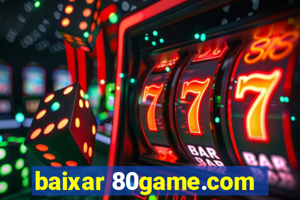 baixar 80game.com